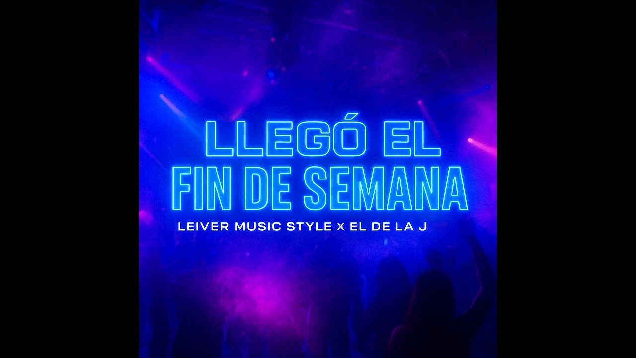 Llegó El Fin De Semana 