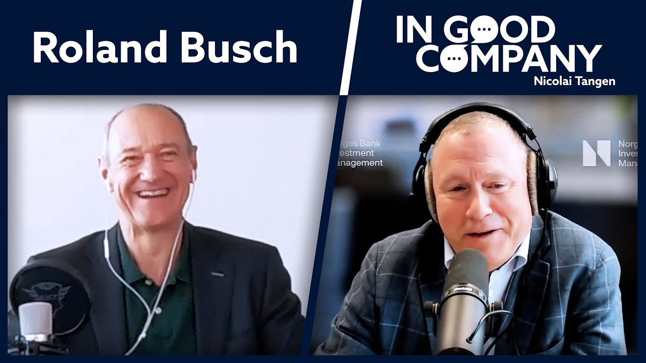 Roland Busch - President and CEO of Siemens | In Good Company | Norges Bank Investment Management