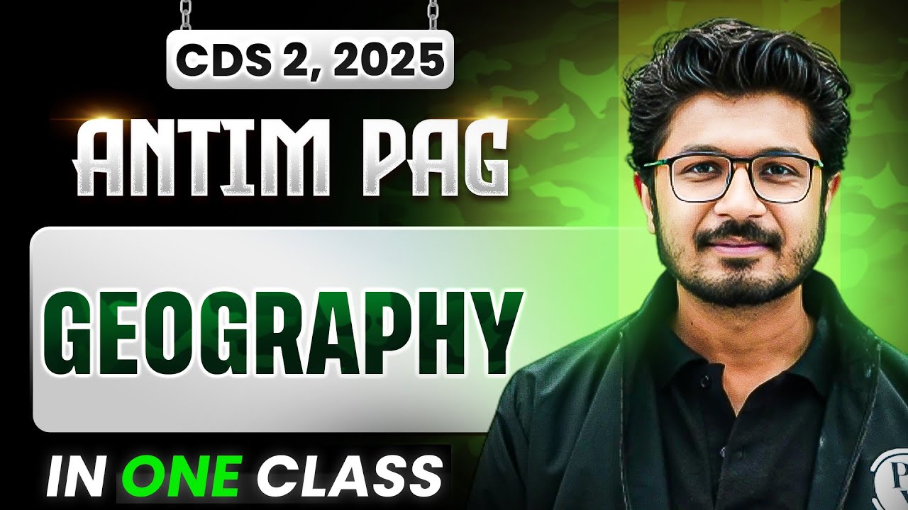 CDS Geography: Complete Geography for CDS 2 2025 in OneShot | Antim Pag for CDS Exam | CDS 2025✨