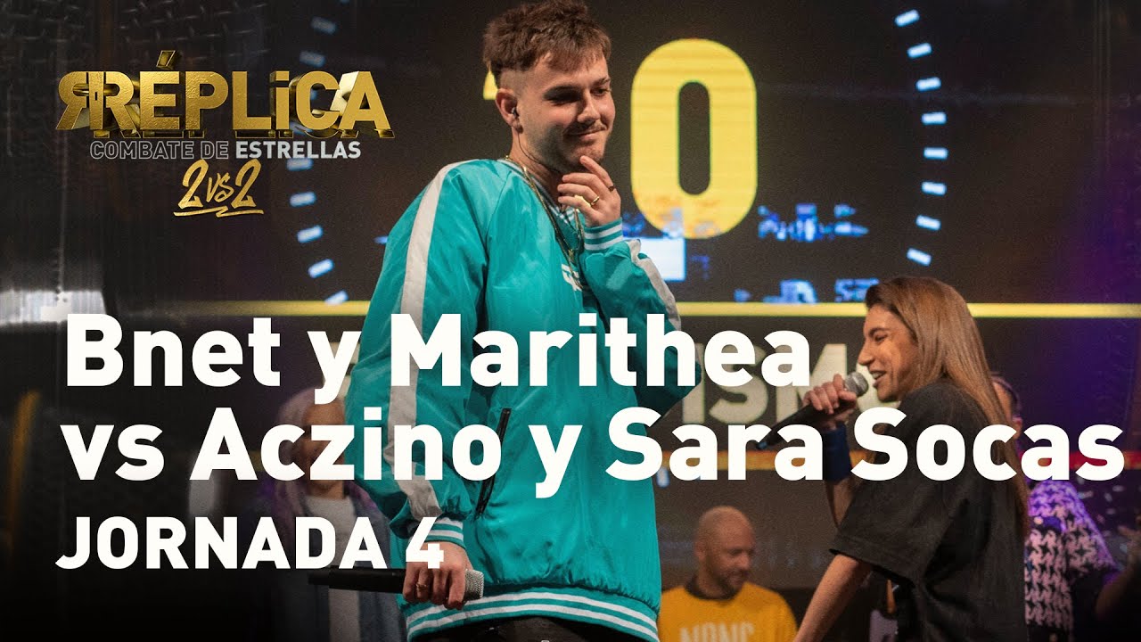 BNET y MARITHEA vs ACZINO y SARA SOCAS | Réplica, combate de estrellas | JORNADA 4