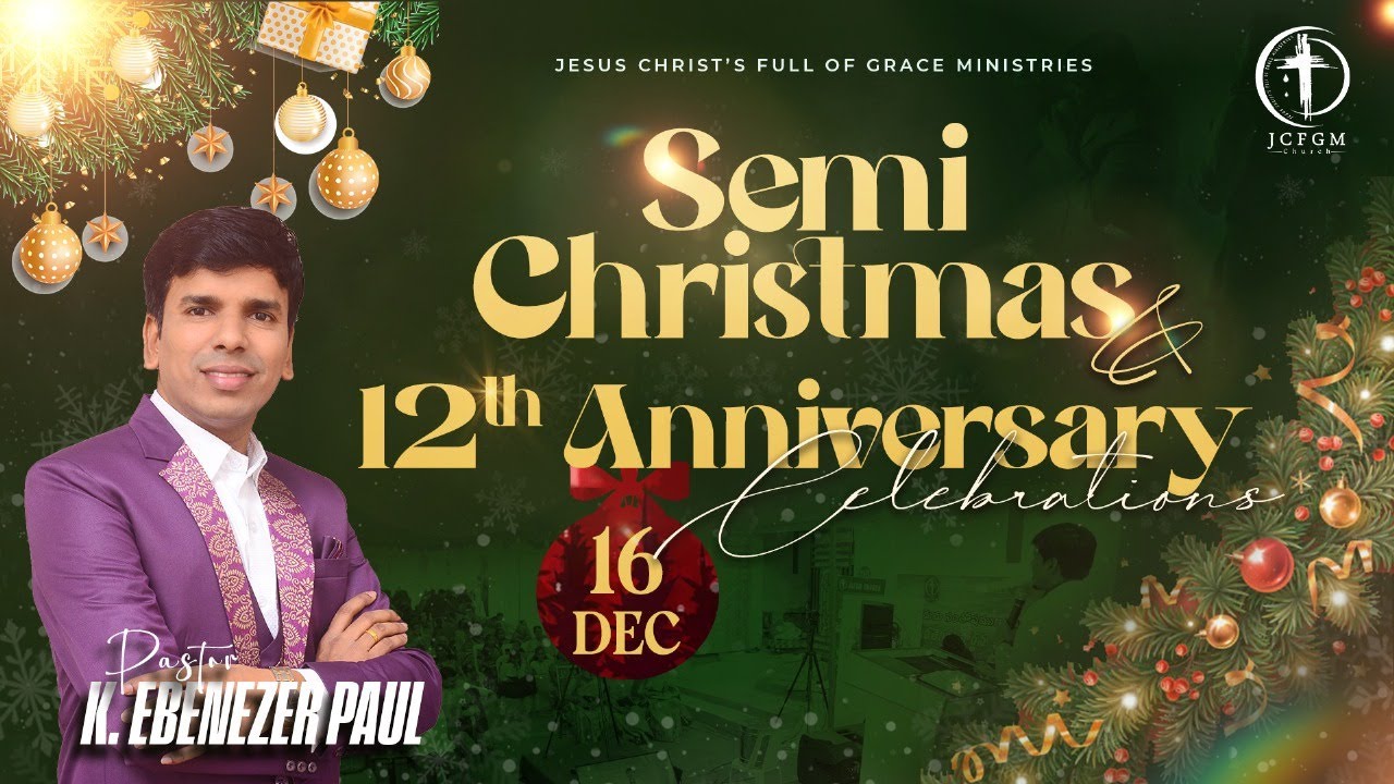 🔴JCFGM SEMI CHRISTMAS & 12TH ANNIVERSARY CELEBRATIONS || 16 DEC 2024 || PASTOR K.EBENEZER PAUL ||