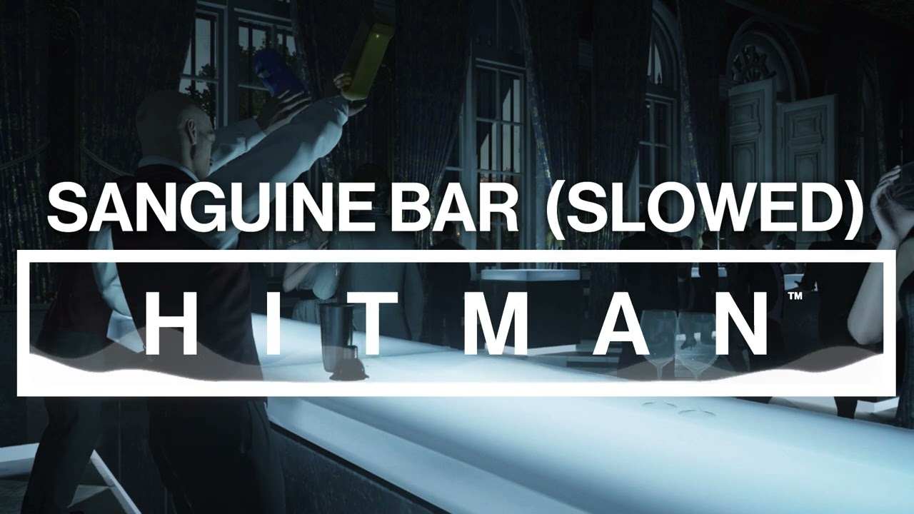 HITMAN Soundtrack - Paris Sanguine Bar (Slowed)