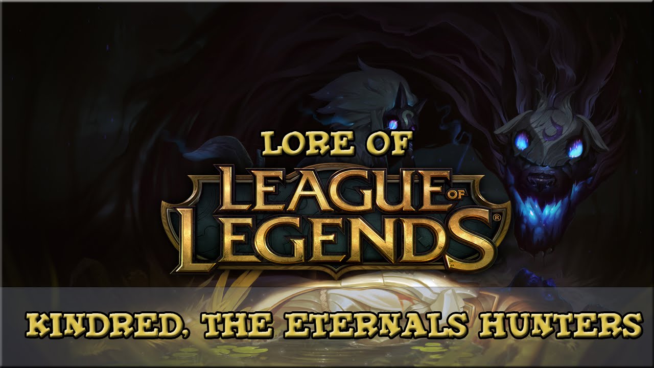 Lore of League of Legends [Part 96] Kindred, The Eternal Hunters