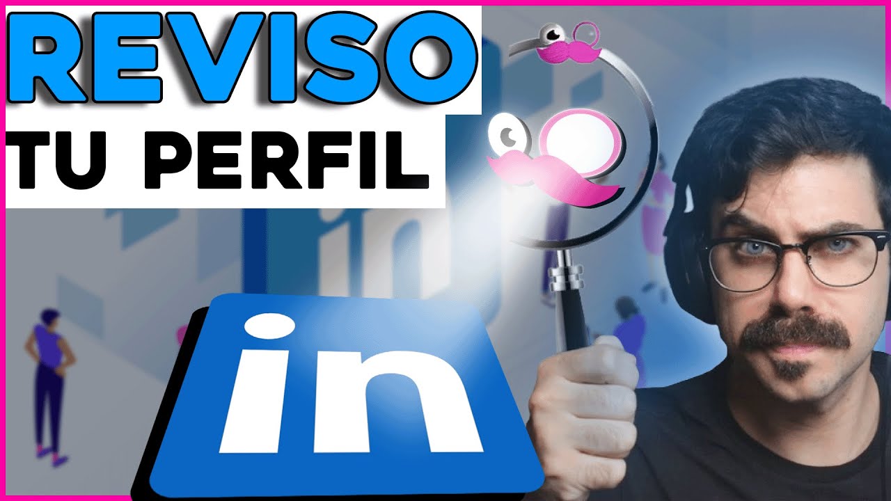 Revisando perfiles de LinkedIn🤔 - Consejos y Tips para que las empresas se fijen m&aacute;s en ti #2