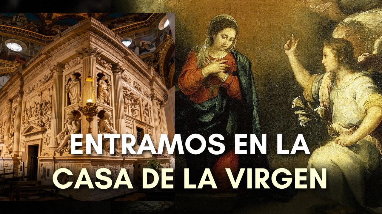 ENTRAMOS EN LA CASA DONDE LA VIRGEN MARÍA RECIBIÓ EL ANUNCIO DEL ÁNGEL