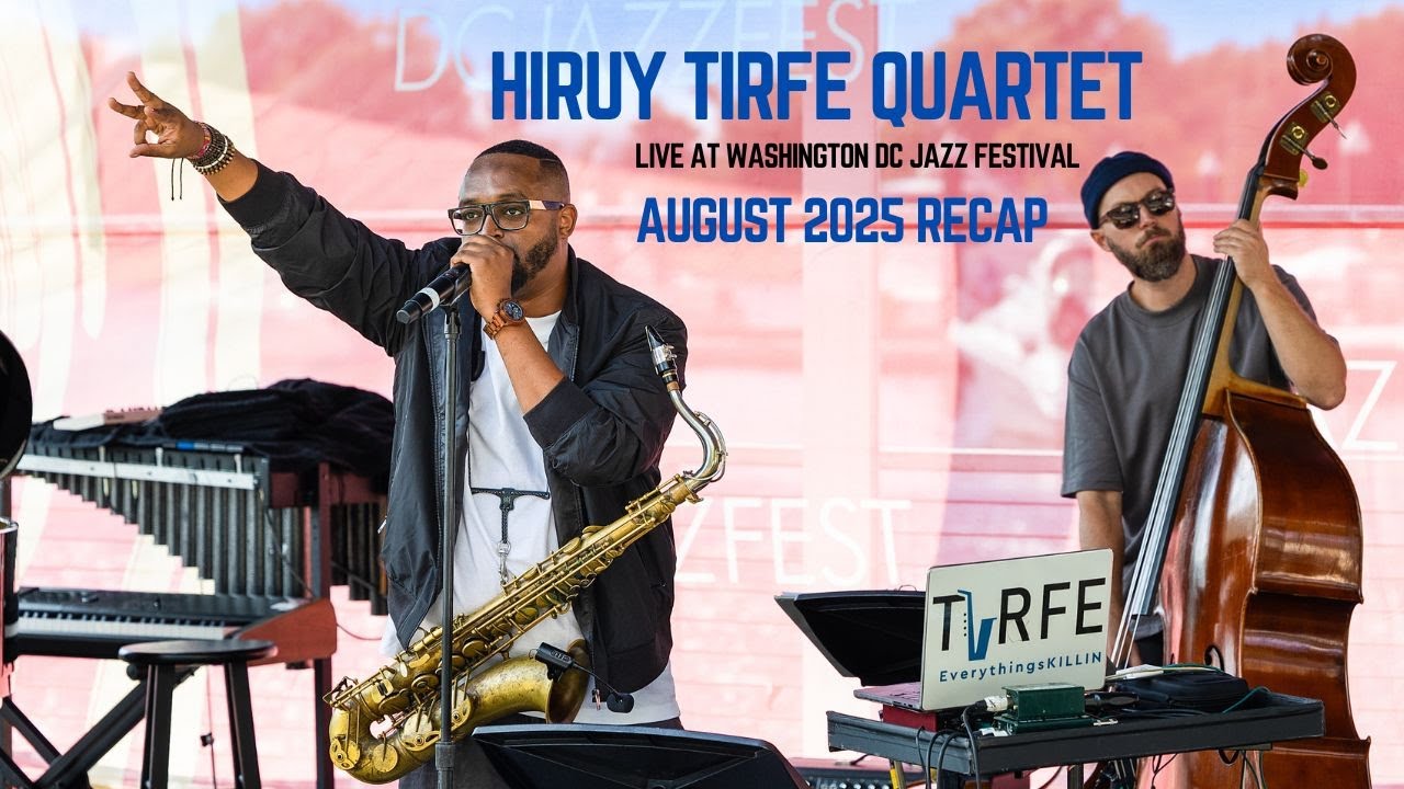 Hiruy Tirfe Quartet Live At Washington DC Jazz Festival Recap (August 2025)