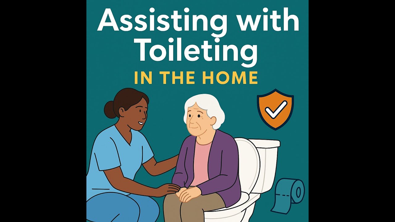 Assisting with Toileting in Home &ndash; Home Care Staff Training