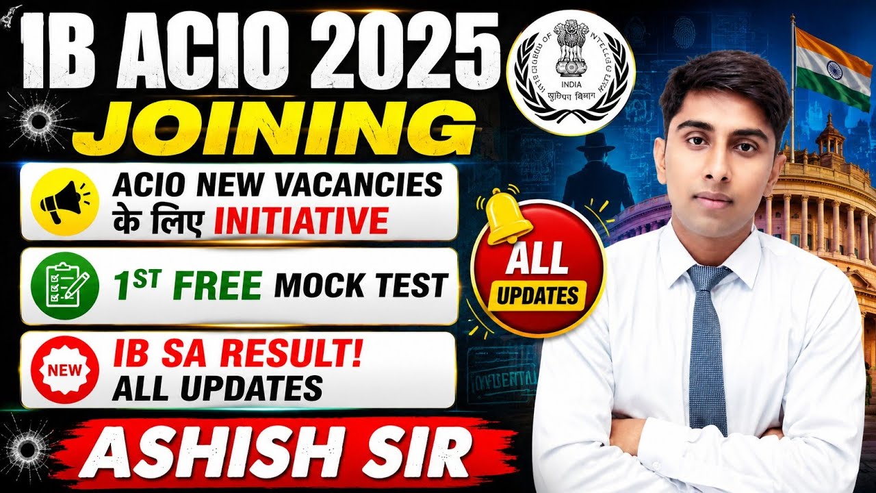 🔥 IB ACIO Joining Update | SA Result in August | ACIO 2026 Initiative | FREE Mock Test Today |