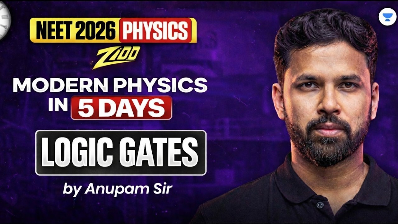 NEET 2026 Physics: Modern Physics in 5 Days - Logic Gates | Anupam Sir