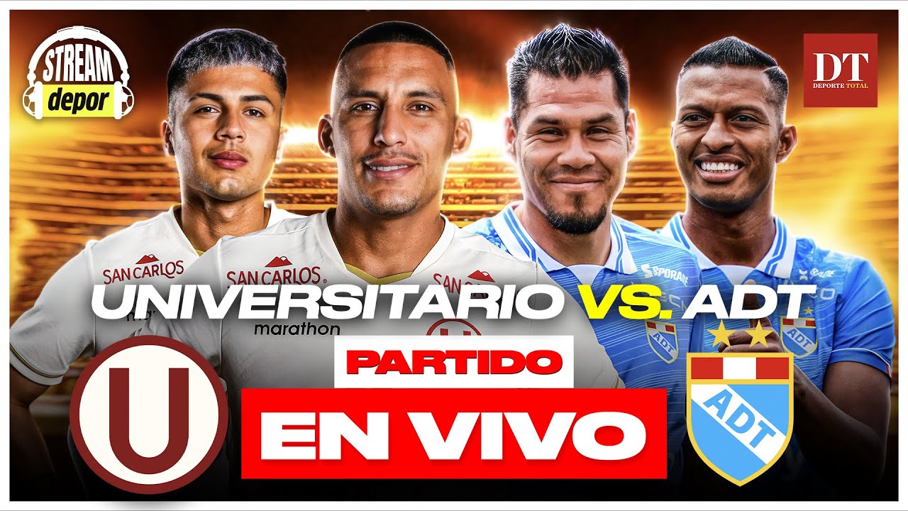 UNIVERSITARIO vs. ADT | FECHA 1 LIGA 1 - EN VIVO desde el MONUMENTAL | El Comercio
