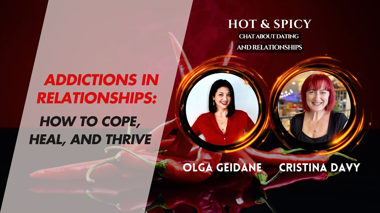 Addictions in Relationships: How to Cope, Heal, and Thrive: expert advice from relationship coaches