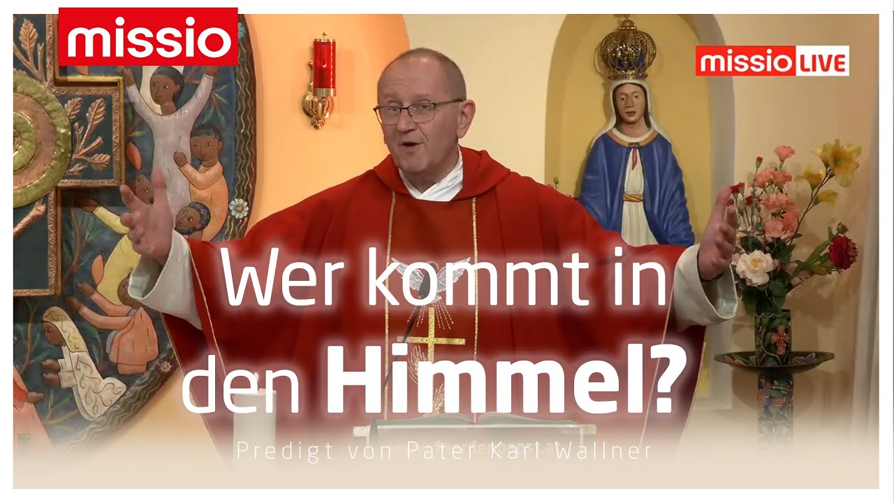 Wer kommt in den Himmel | Pater Karl Wallner | Predigt vom 16.05.2025