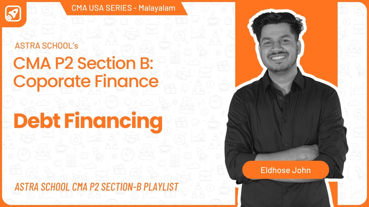 Debt Financing - Bond | CMA USA Topic Explainer | Part 2 | Section B