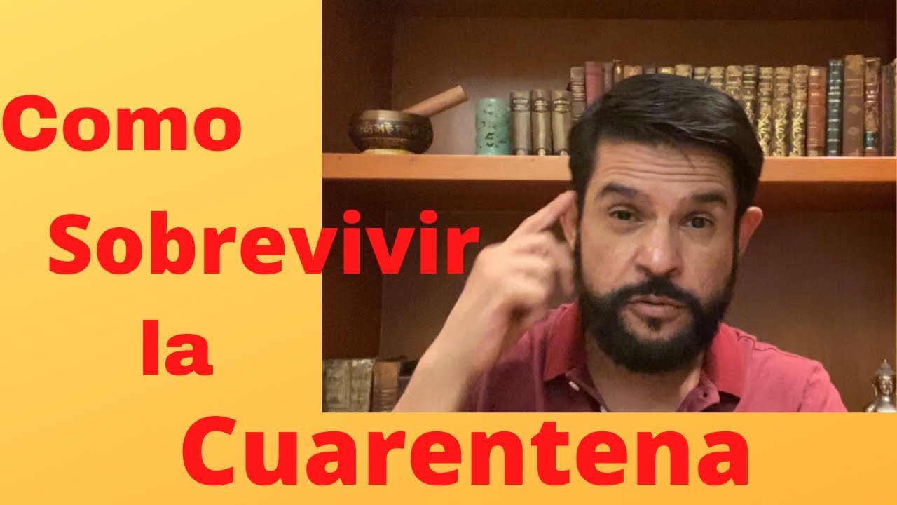 Como sobrevivir la Cuarentena / Qu&eacute; hacer en la Cuarentena