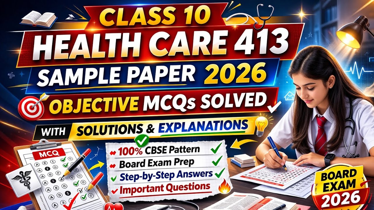 CBSE Class 10 Health Care 413 | Sample Paper 2026 Objective Questions with Solutions & Explanations