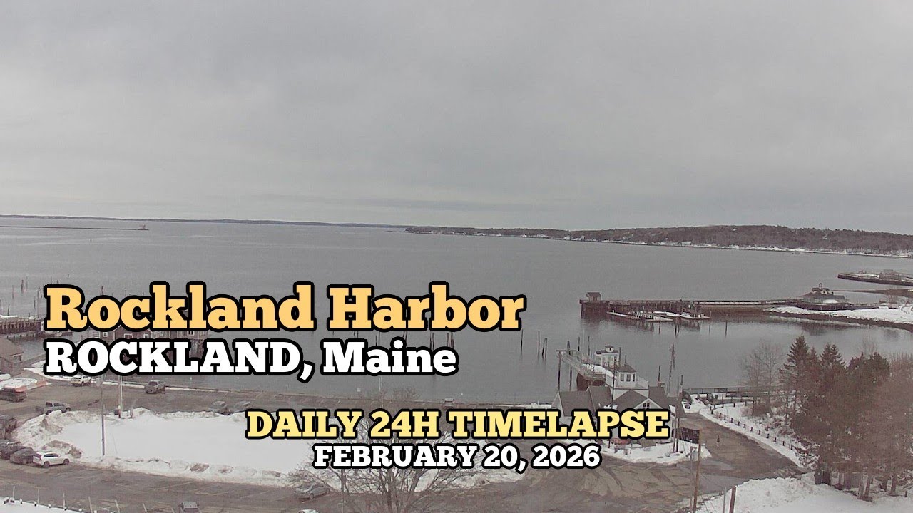 Rockland Harbor - Daily Timelapse: February 20, 2026 [ROCKLAND, Maine, USA]
