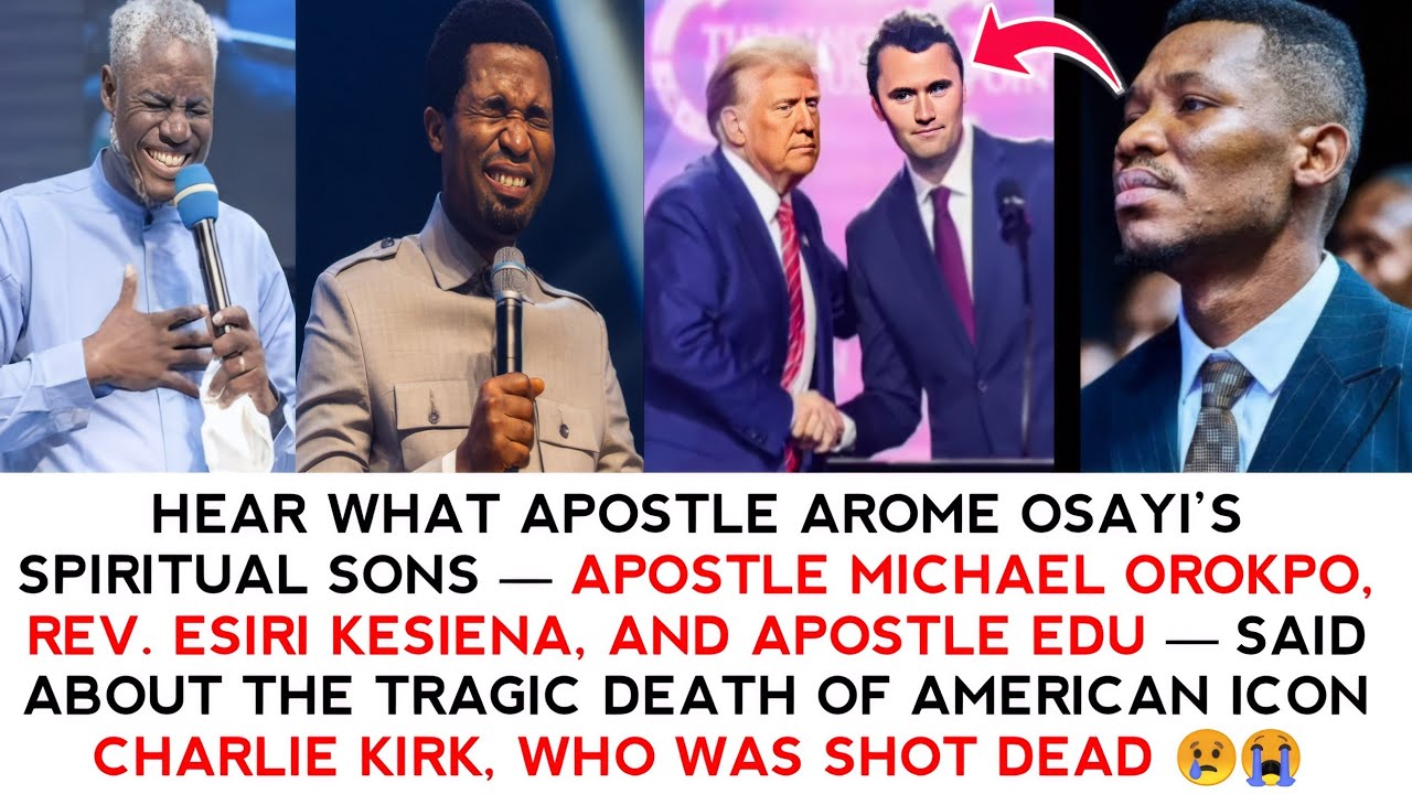 HEAR WHAT APST MICHAEL OROKPO, REV ESIRI KESIENA AND APST EDU SAID ABOUT CHARLIE KIRK'S TRAGIC DEATH
