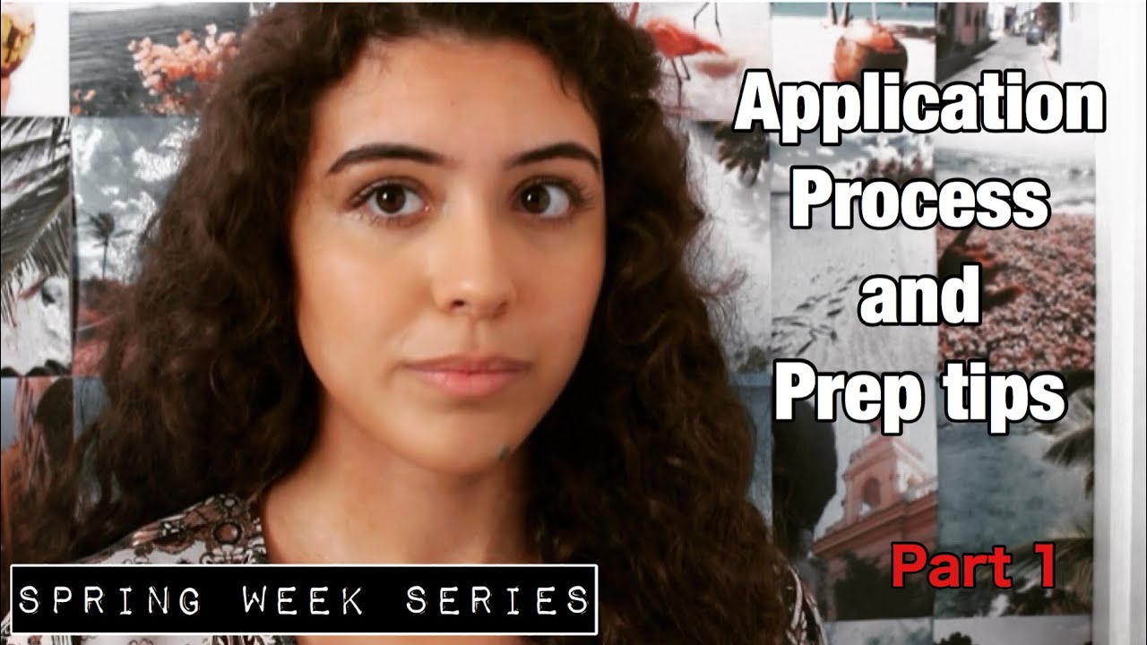 Spring Week Series |Part 1| Application process and preparation tips