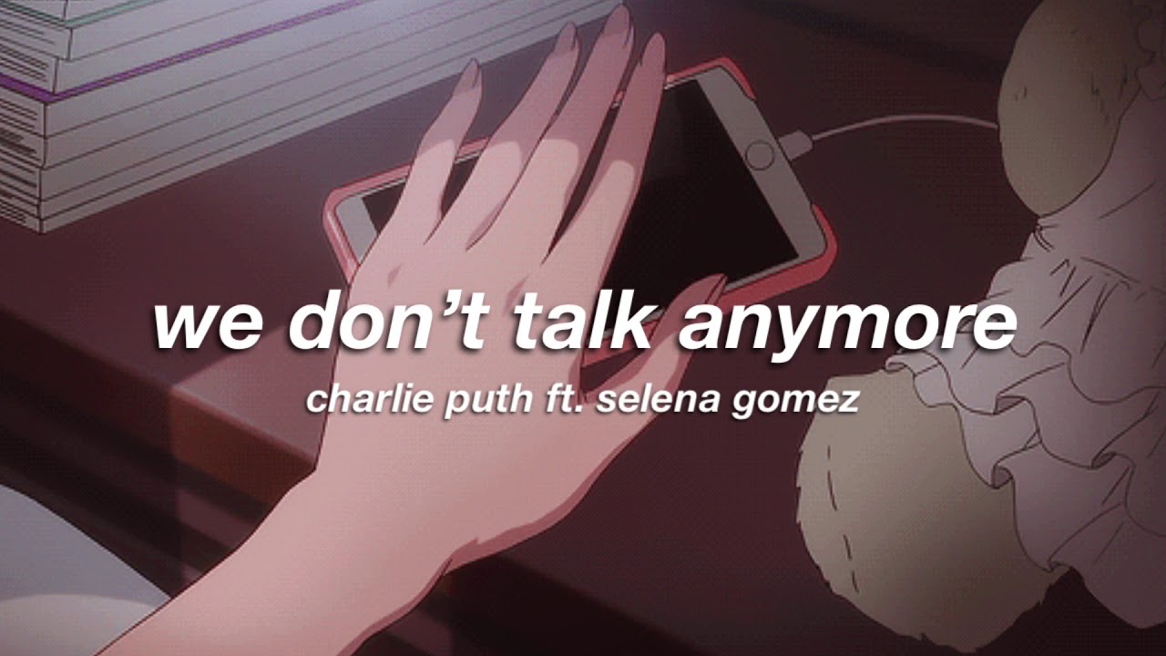 charlie puth ft. selena gomez - we don't talk anymore (slowed + reverb) ✧
