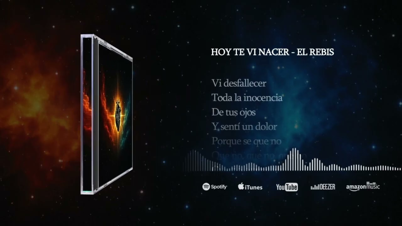 El Rebis - Hoy te vi nacer (lyric video)