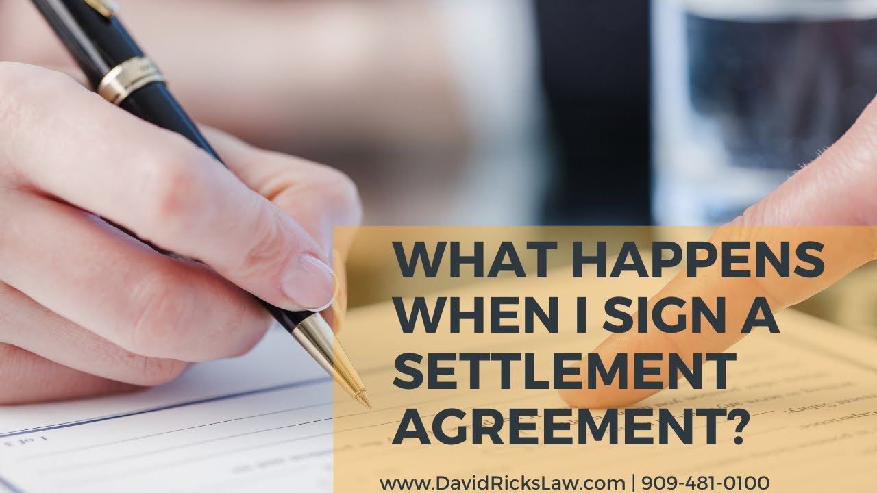 What Happens When I Sign a Personal Injury Settlement Agreement? | Upland Personal Injury Attorney