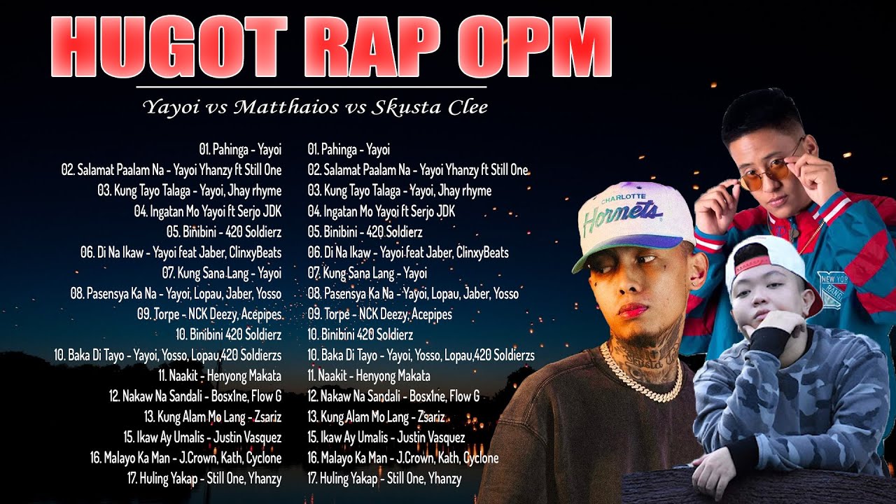 Yayoi Rap Song's and Matthaios,Skusta Clee,420 Soldierz,King Badger  Best HUGOT Rap SONG'S 2022