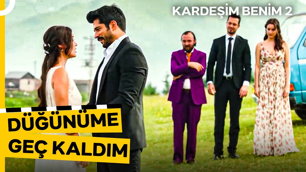 İnsan Kendi Düğününe Geç Kalır Mı Be Kardeşim 😂😂 | Kardeşim Benim 2