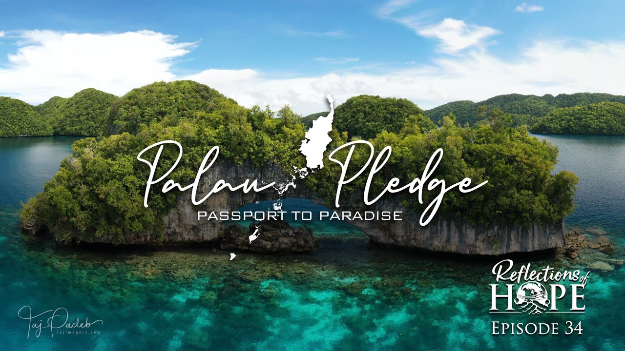 Reflections of Hope Episode 34: Palau Pledge | Taj Pacleb