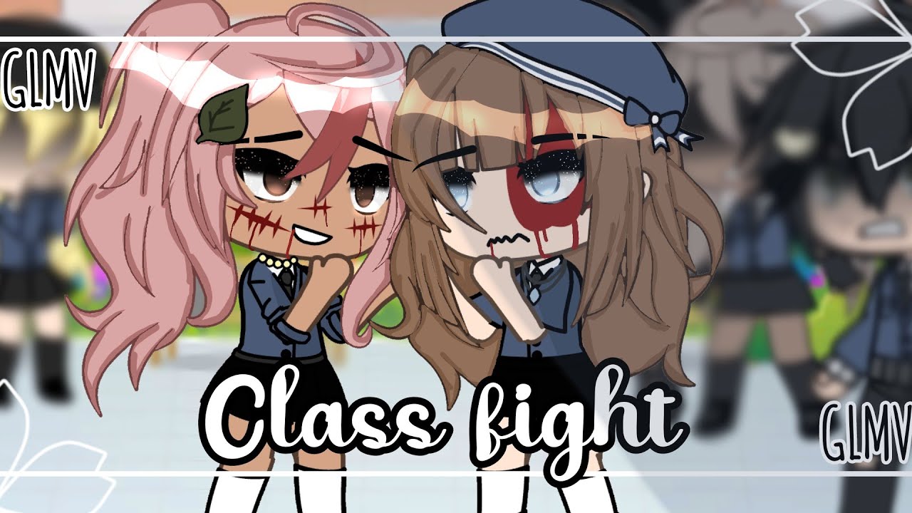 class fight {GLMV} gacha life music video -Clean- •kãrliê•