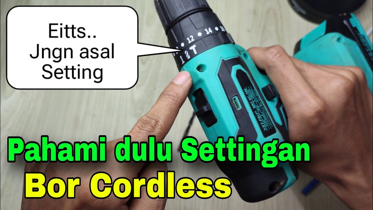 Cara Setting Bor cordless sesuai kegunaan ( Awas salah setting ) | Memahami Torsi pada bor