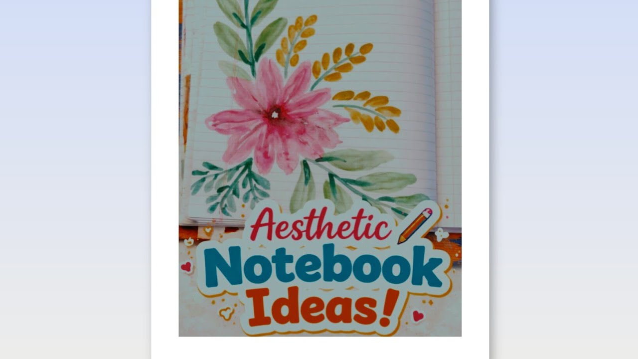Aesthetic Notebook ideas 💡