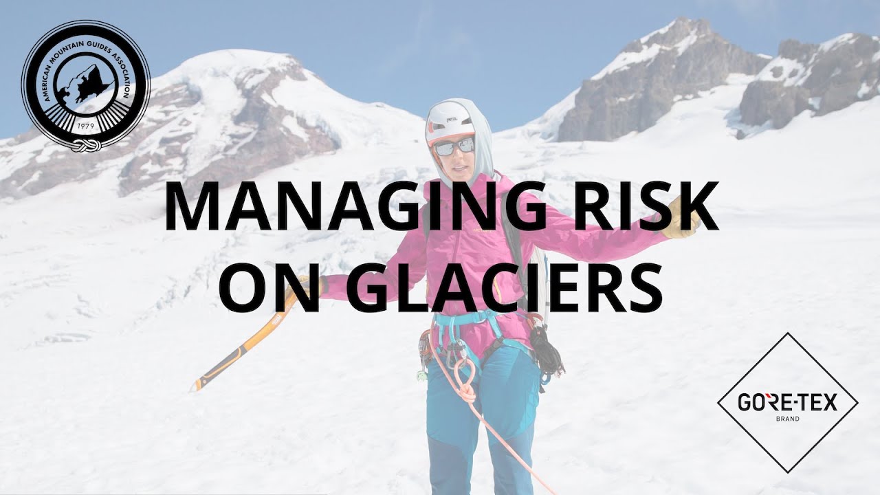 Mountain Skills Series: Glaciated Terrain | Managing Risk on Glaciers