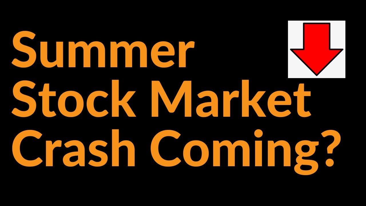 Summer Stock Market Crash Coming?