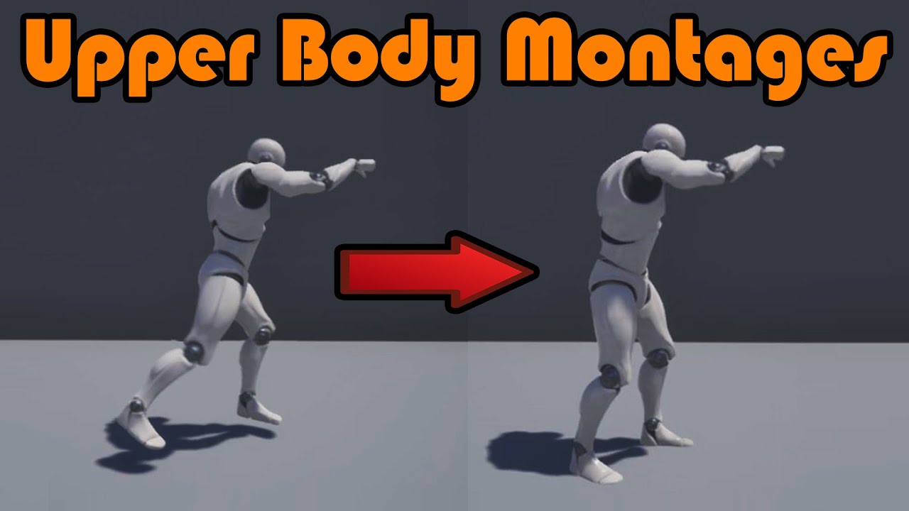 How To Use Upper Body Montages - Unreal Engine 4 Tutorial