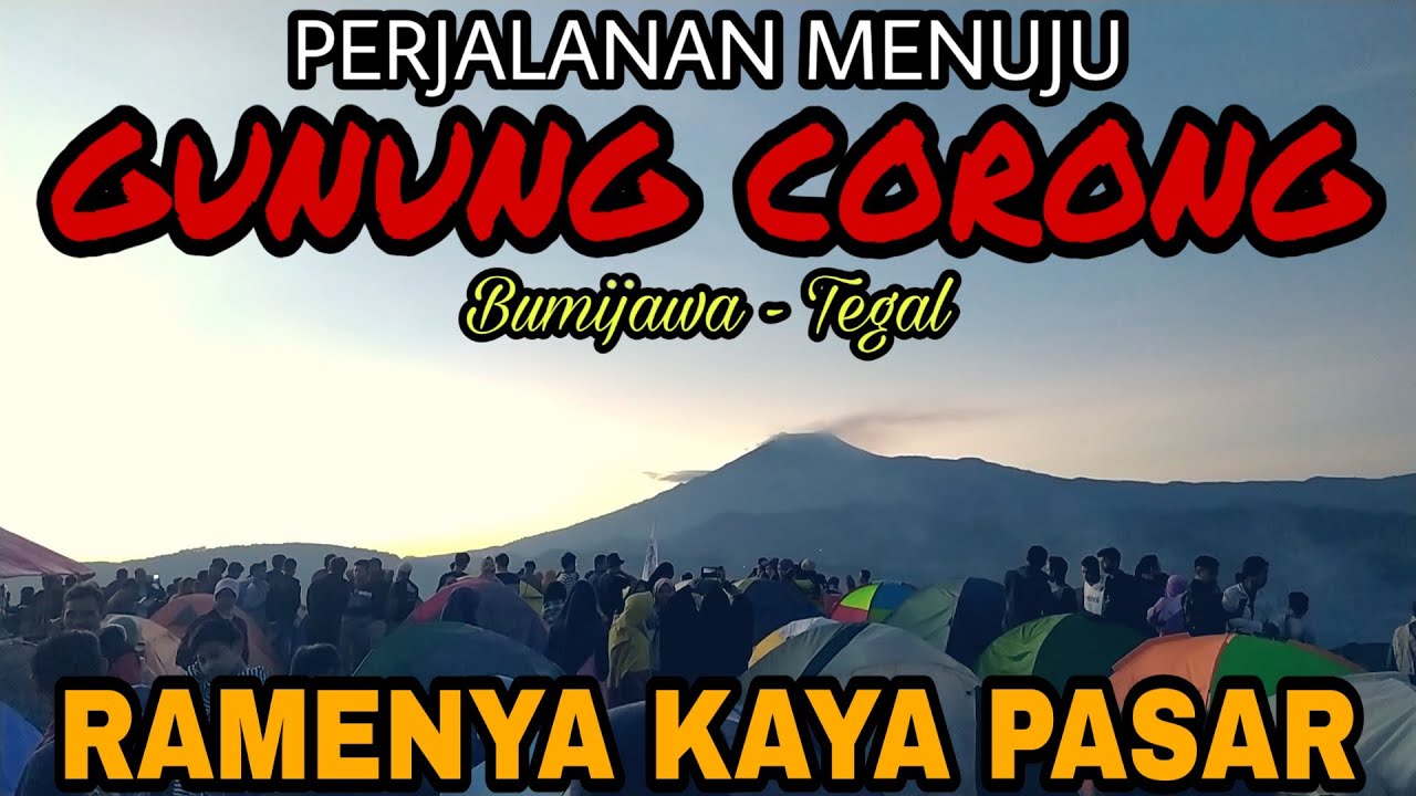 PENDAKIAN SORE MENUJU GUNUNG CORONG | Pesona Tegal - Jawa Tengah