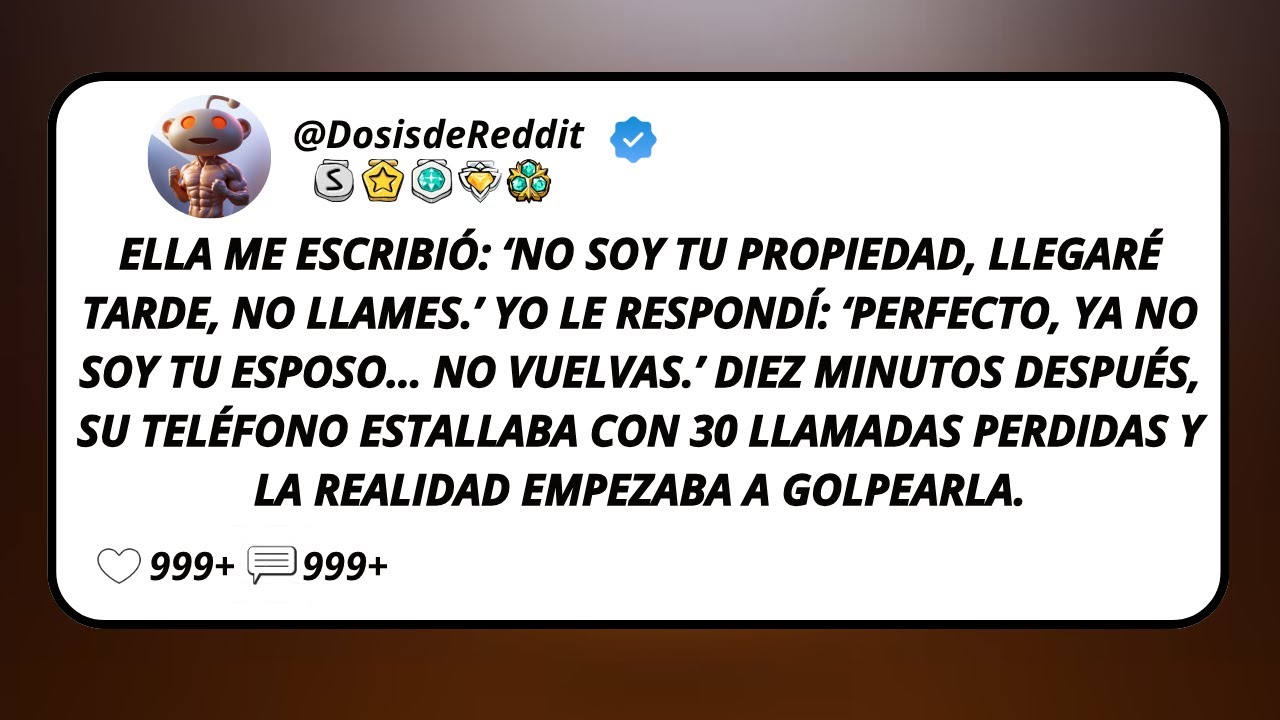 Ella Me Escribió: ‘No Soy Tu Propiedad, Llegaré Tarde, No Llames.’ Yo Le Respondí: ‘Perfecto, Ya...