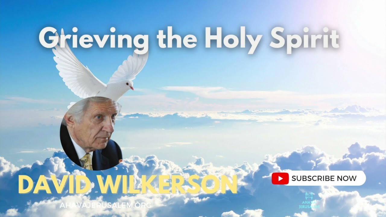 Дэвид Вилкерсон — Огорчение Святого Духа