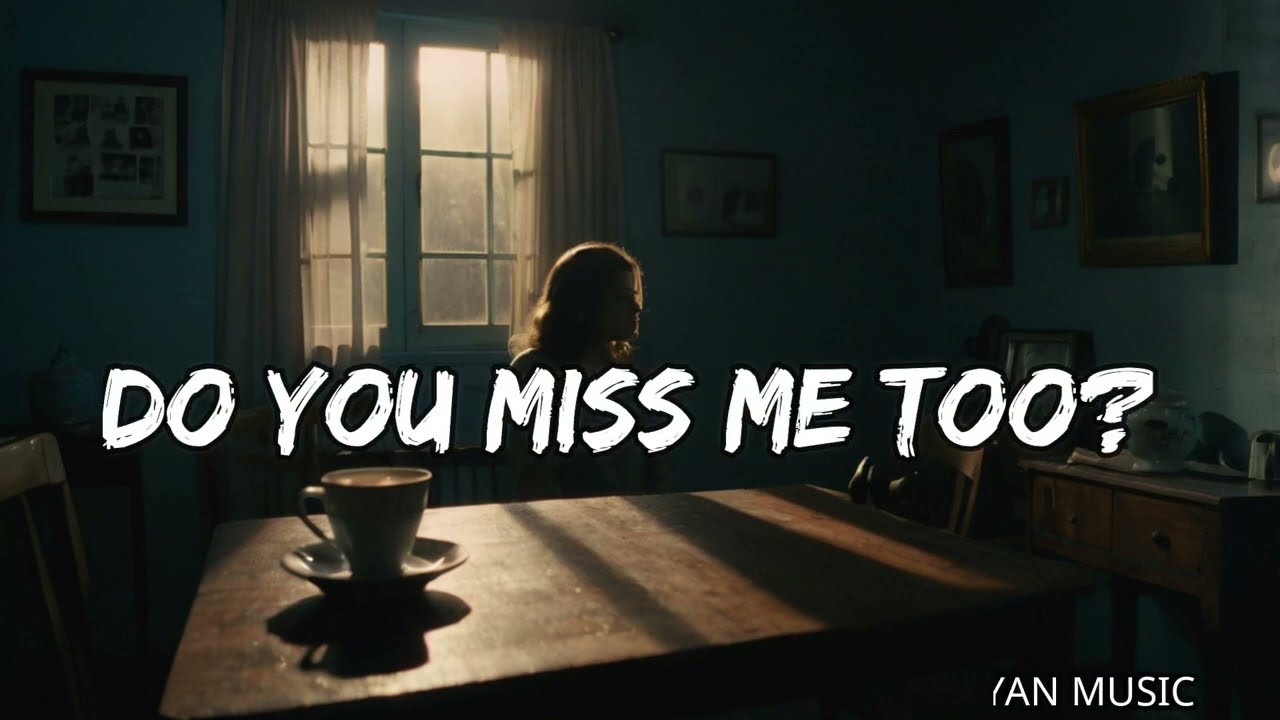 Do You Miss Me Too? – A Song for Anyone Missing Someone (Official Lyrics)