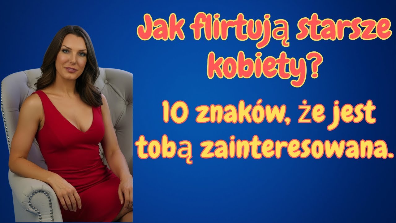 Jak flirtują starsze kobiety? 10 oznak, że jest tobą zainteresowana #StarszeKobiety #Flirtowanie