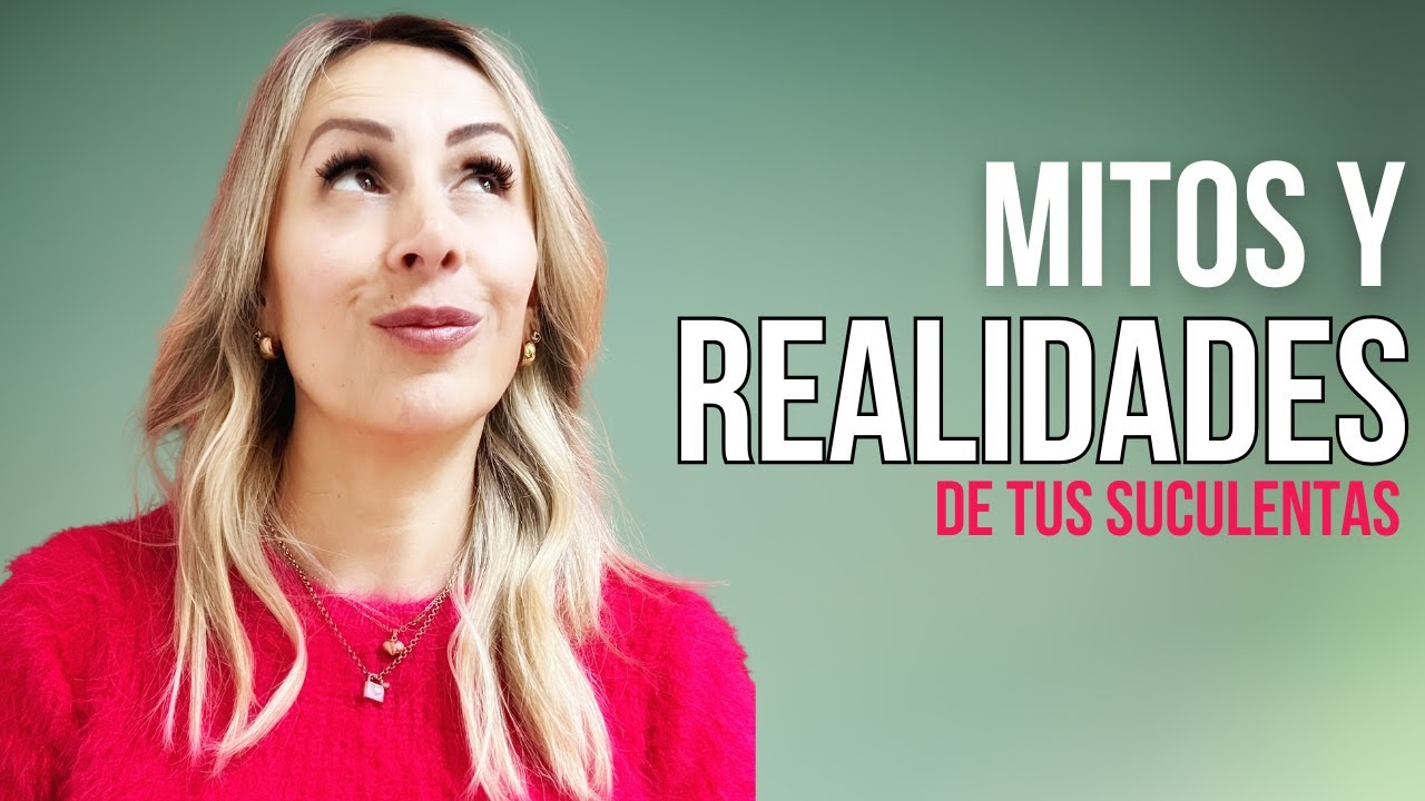 Todo lo que querías saber de los mitos de las suculentas
