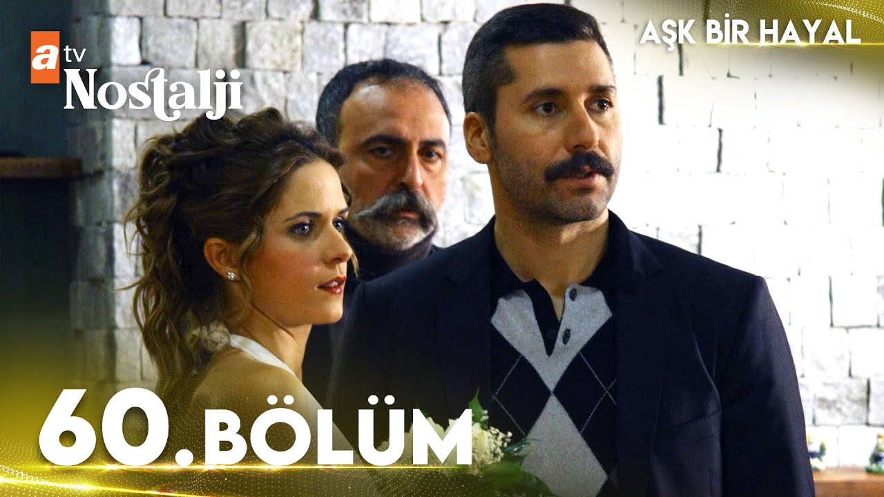 Aşk Bir Hayal 60. Bölüm
