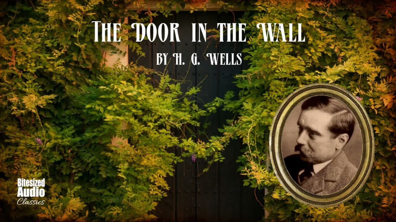 The Door in the Wall | H. G. Wells | A Bitesized Audiobook