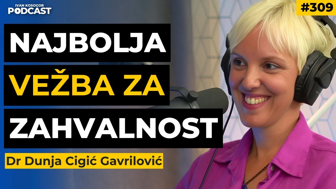 Ako želite da budete srećni postanite zahvalni: nauka o zahvalnosti — Dr Dunja Cigić | IKP 309