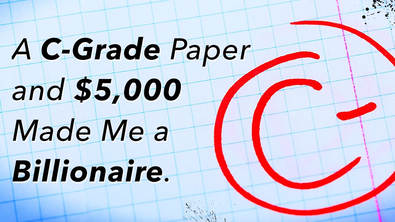How a C-Grade Paper and $5,000 Made Me a Billionaire