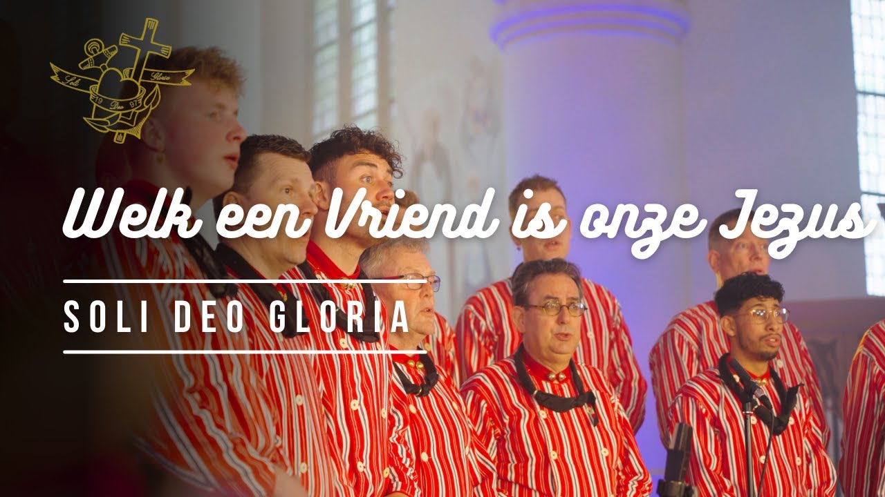 Welk een Vriend is onze Jezus - Soli Deo Gloria Urk