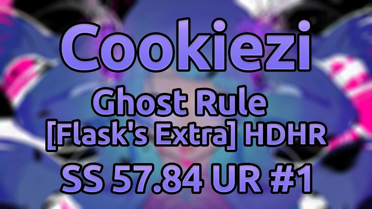 Cookiezi | DECO*27 - Ghost Rule [Flask's Extra] HDHR SS #1 57.84UR