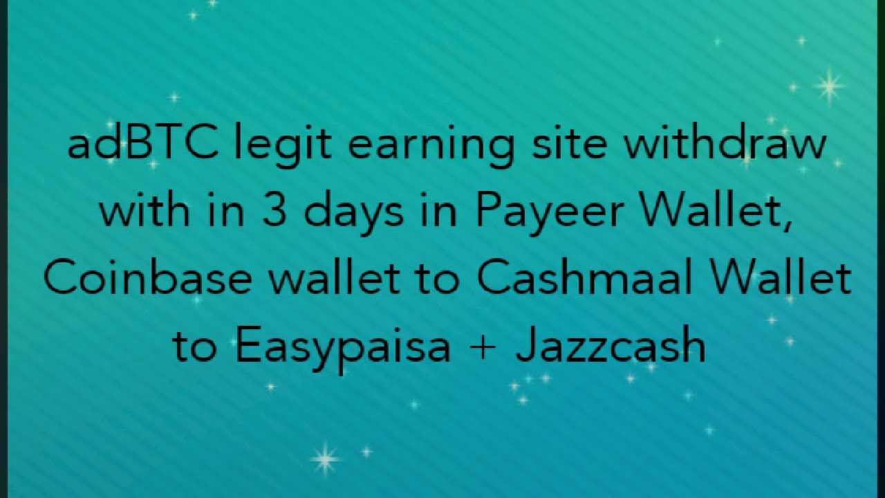 adBTC  Legit earning site withdraw in Payeer wallet, Coinbase to Cashmaal to Easypaisa and Jazz Cash