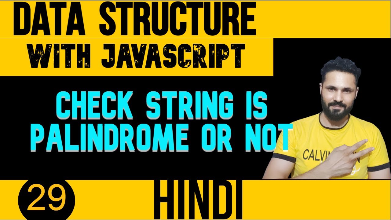DSA with JavaScript in Hindi #29 Check String is palindrome or not in JavaScript | Data Structure