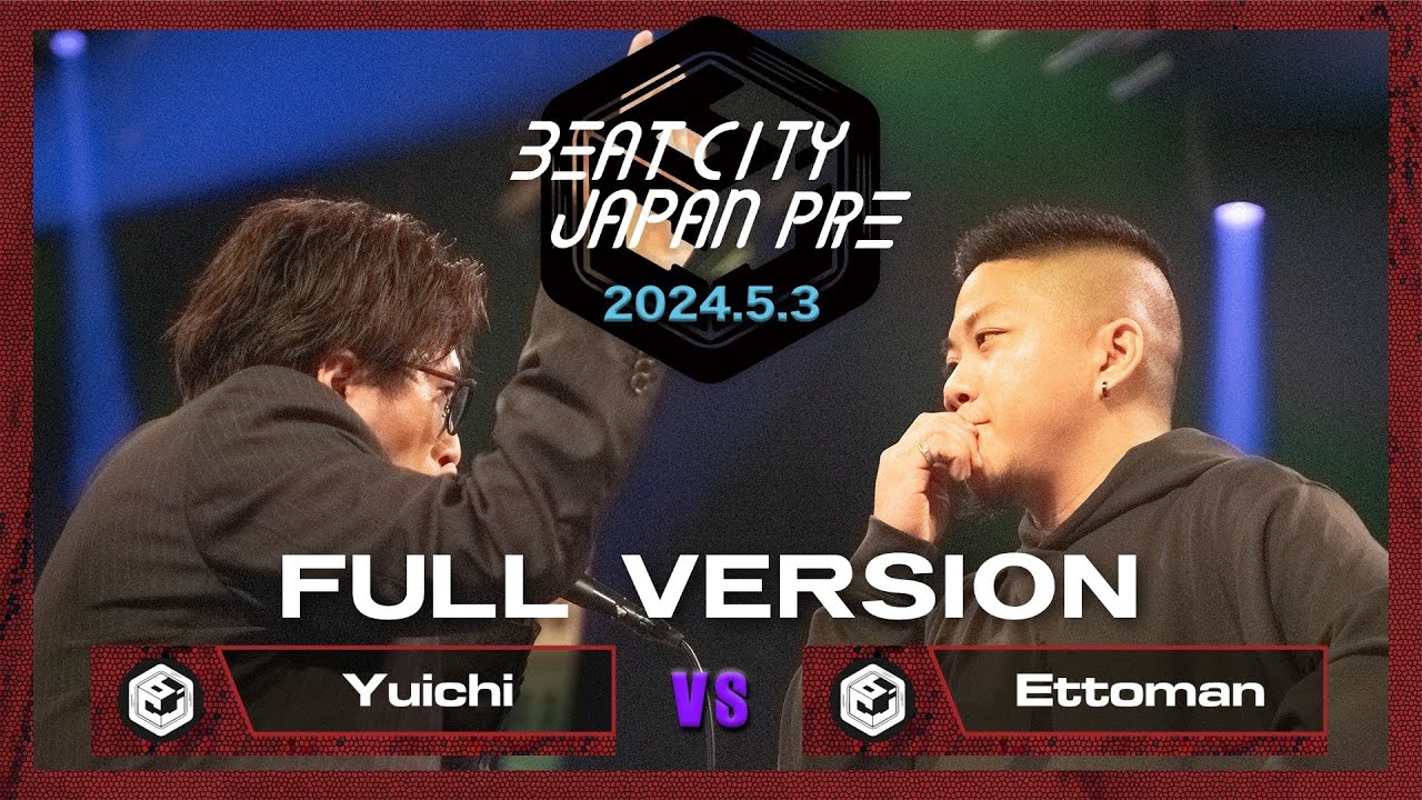 FULL VERSION【BATTLE SEMI FINAL】Yuichi vs Ettoman｜BEATCITY JAPAN PRE 2024