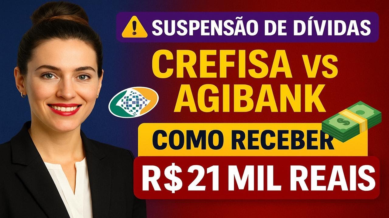 🚨SUSPENS&Atilde;O DE D&Iacute;VIDAS CREFISA VS AGIBANK 💰 COMO RECEBER R$ 21 MIL REAIS